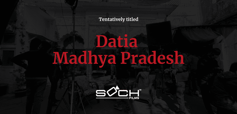 Datia Madhya Pradesh Soch Films