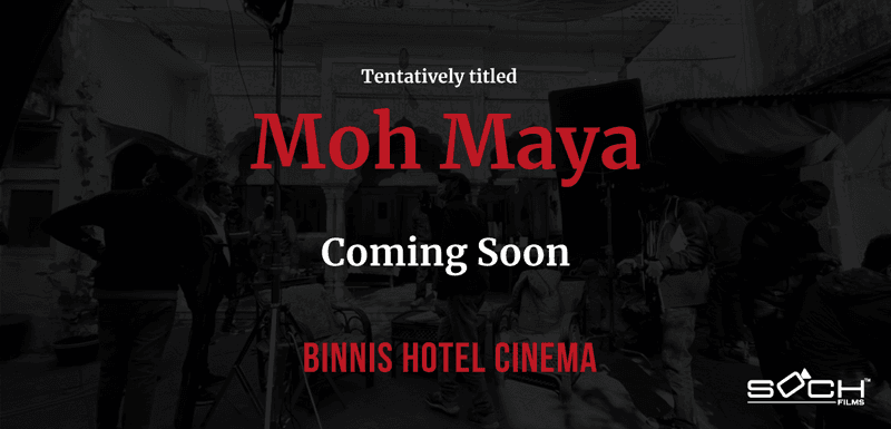 MOH MAYA Soch Films